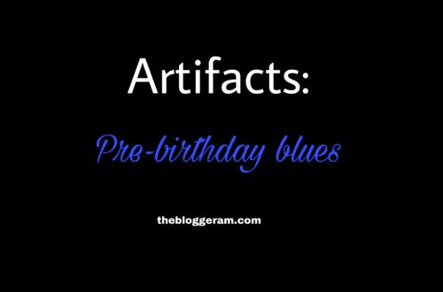 Pre-birthday blues - bloggeram