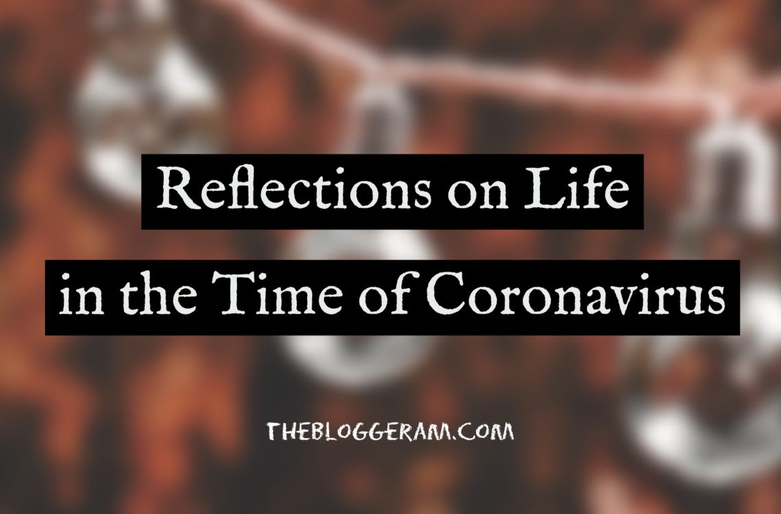 Reflections on Life in the Time of Coronavirus